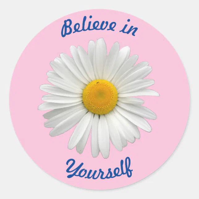 Believe in Yourself - Cheerful White Daisy Classic Round Sticker