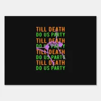 Till Death Do Us Party Funny Halloween Engagement  Sign