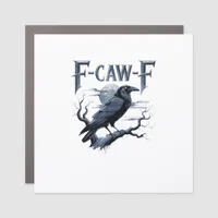 F-Caw-F Funny Gothic Raven Bird Halloween Car Magnet