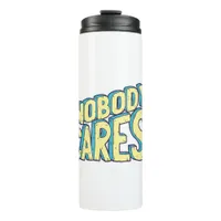 Nobody Cares Typography Based Art Thermal Tumbler