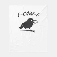 Screaming F-Caw-F Crow Humor Raven Funny Gothic Bi Fleece Blanket