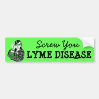 Screw You Lyme Disease Awareness Bumper Sticker