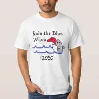 Ride the Blue Wave Democrat Support Political T-Shirt