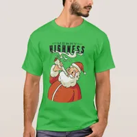 Merry Highness Santa T-Shirt