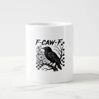 F-Caw-F Humor Funny Gothic Crow Giant Coffee Mug