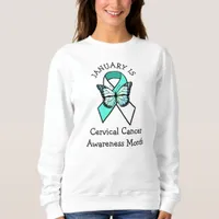 January is Cervical Cancer Awareness Month Sweatshirt