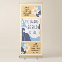 Be Brave Be Bold Be You Inspirational Motivational Retractable Banner