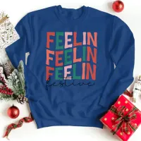 Feeling Festive Sweatshirt