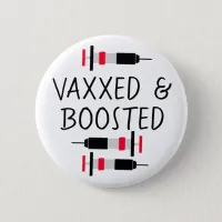 Vaccinated and Boostered, Covid Vax  Button