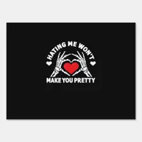 Hating Me Won't Make You Pretty Skeleton Hand Hear Sign