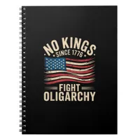 No Kings In America Since 1776  Oligarchy Patrioti Notebook