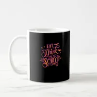 Graphic Eat Drink And Be Scary Halloween Party Fal Coffee Mug