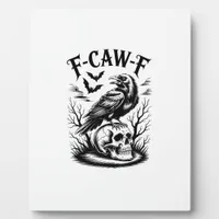 Halloween F-Caw-F Bird Crow Women Men Trendy Casua Plaque