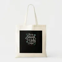 Tis Season To Saying Tote Bag