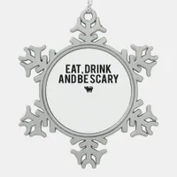 Eat Drink And Be Scary Halloween Fan Text Art Crea Snowflake Pewter Christmas Ornament