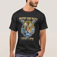 Tigers are Boss | I Aint Lion T-Shirt