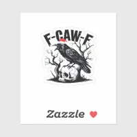 F-Caw-F Essential Funny Quote Sticker