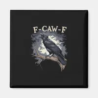 F Caw F Funny Bird Crow Creative Casual Design Magnet