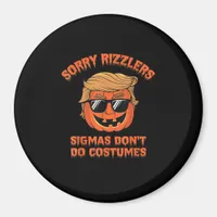 Halloween - Sigmas Don’t Do Costumes - Funny Trump Magnet