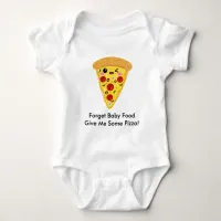 Funny Forget Baby Food Give Me Pizza Baby Bodysuit