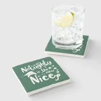 naughty is the new nice stone coaster