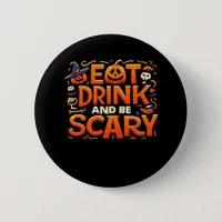 Halloween Eat Drink And Be Scary Button