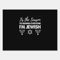 Chanukkah Funny Tis The Season Everyone Im Jewish Sign