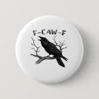 F-Caw-F Funny Raven Pun Gothic Crow Humor Vintage  Button