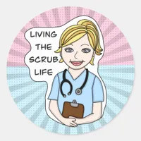 Living the Scrub Life | Nurse, Caregiver, Doctor  Classic Round Sticker