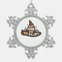 Eat Drink And Be Scary Witch Only Halloween Gift F Snowflake Pewter Christmas Ornament