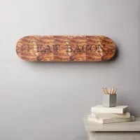 I Eat Bacon Text with Background Skateboard