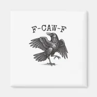 F-Caw-F Crow Pun Funny Bird Cawing Grunge Retro Cl Magnet