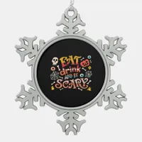 Eat Drink And Be Scary Halloween Funny Essential C Snowflake Pewter Christmas Ornament