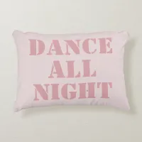 Dance All Night Sleep All Day Modern Pink Accent Pillow