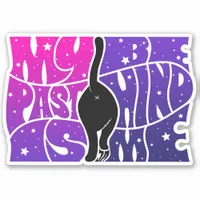 My Past is Behind Me Spiritual Funny Quote Purple Sticker