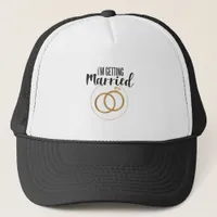 Bachelorette Party, I'm Getting Married Trucker Hat