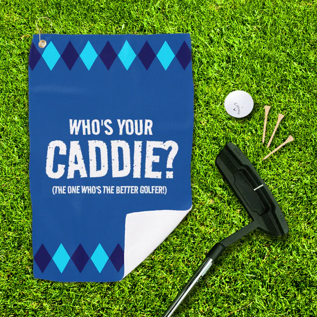 Funny Blue Argyle Who's Your Caddie? ... Golf Towel