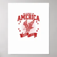 No Kings In America Since 1776 USA  Eagle Poster
