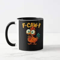 F-Caw-F Chicken Essential Funny Trendy Mug