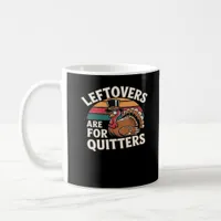 Funny Thanksgiving Turkey Design - “Leftovers Are  Coffee Mug