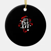 Let's Get Lit Funny Christmas Drinking Men Women Ceramic Ornament