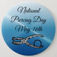 National Piercing Day May 16 Funny Holidays Button