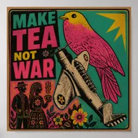 Pink Bird and Vintage Plane Make Tea Not War Poster