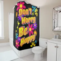 Hippie Typography Dont Worry Be Happy Flowers Shower Curtain