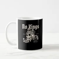 No Kings In America Since 1776 Freedom Spirit Look Coffee Mug