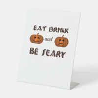 Eat Drink And Be Scary Classic Graphic Pedestal Sign