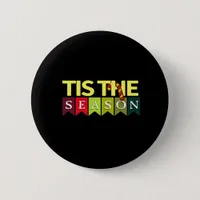 Tis Season Christmas Santa Funny Trendy Button