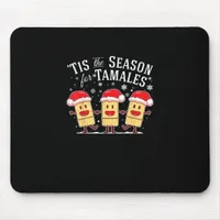 Tis Season For Tamales Christmas Funny Mexican Mouse Pad