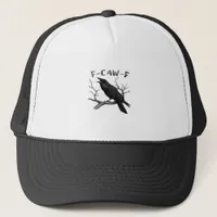 Funny F-Caw-F Gothic Crow Humor Essential Trucker Hat