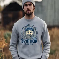 Honor the Ocean's Heroes: Proud Seaman T-Shirt Sweatshirt